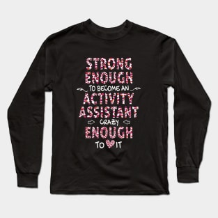 Awesome Activity Assistant - Activity Professional Week Gift Long Sleeve T-Shirt